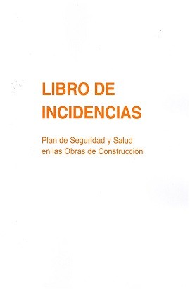 LIBRO DE INCIDENCIAS PLAN DE SEGURIDAD Y SALUD EN LA CONSTRUCCIN *20 HOJAS*