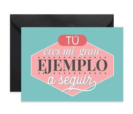 TARJETA FELICIDADES PAP�, ERES MI GRAN EJEMPLO A SEGUIR