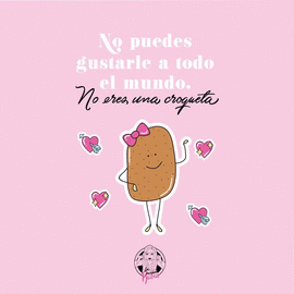 LIBRETA A5. NO PUEDES GUSTARLE A TODO EL MUNDO, NO ERES UNA CROQUETA. LVR TANTANFAN