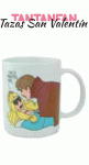 TAZA SAN VALENT�N MODERNA DE PUEBLO 5 MINUTOS TANTANFAN