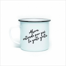 TAZA DEFREDS. AHORA ENTIENDO POR QU� LA GENTE GRITA. TANTANFAN