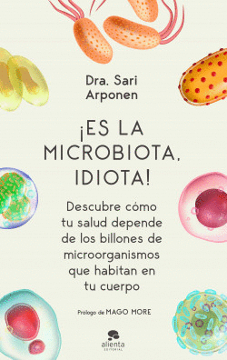 �ES LA MICROBIOTA, IDIOTA!