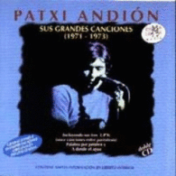 PATXI ANDION SUS GRANDES CANCIONES 1971-1973