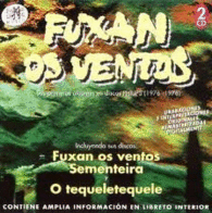 FUXAN OS VENTOS SEMENTEIRA Y O TEQUELETEQUELE