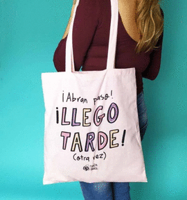 BOLSA DE TELA LLEGO. ABRAN PASO LLEGO TARDE OTRA VEZ. PEDRITA PARKER
