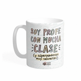 TAZA CERAMICA. SOY PROFE CON MUCHA CLASE