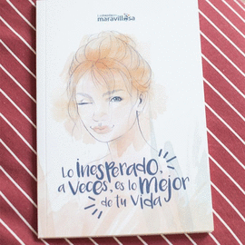 LO INESPERADO A VECES, ES LO MEJOR DE TU VIDA - LIBRETA A5