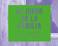 JUEGO DE LA FAMILIA. RIETE Y RECONECTA CON LAS PERSONAS QUE M�S TE IMPORTAN
