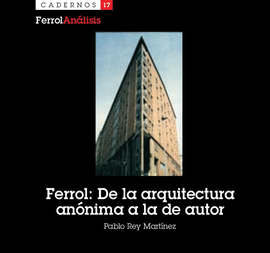 FERROL: DE LA ARQUITECTURA ANNIMA A LA DE AUTOR