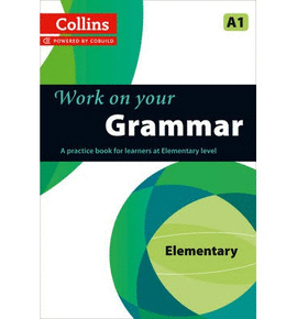 WORK ON YOUR GRAMMAR - ELEMENTARY A1