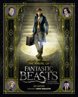 THE MAKING OF FANTASTIC BEASTS