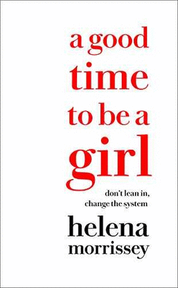 A GOOD TIME TO BE A GIRL