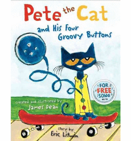 PETE THE CAT AND HIS FOUR GROOVY BUTTONS