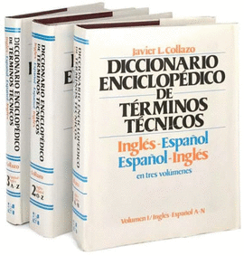 DICCIONARIO ENCICLOPÉDICO DE TÉRMINOS TÉCNICOS INGLÉS-ESPAÑOL ESPAÑOL-INGLÉS EN TRES VOLÚMENES