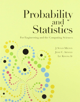 PROBABILITY AND STATISTICS FOR ENGINEERING AND THE COMPUTING SCIENCES