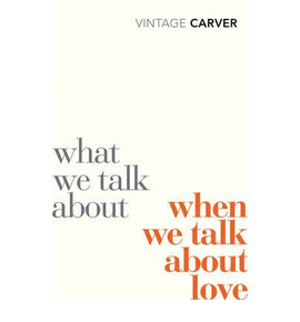 WHAT WE TALK ABOUT WHEN WE TALK ABOUT LOVE