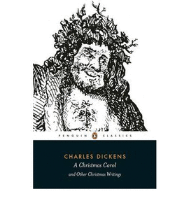 A CHRISTMAS CAROL AND OTHER CHRISTMAS WRITINGS
