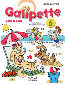 GALIPETTE PETIT  PETIT 6. CAHIER D'EXERCISES