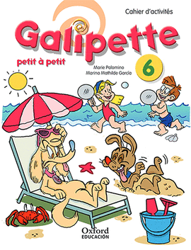 GALIPETTE PETIT � PETIT 6. CAHIER D'EXERCISES