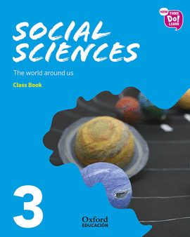 NEW THINK DO LEARN SOCIAL SCIENCES 3. CLASS BOOK. MODULE 1. THE WORLD AROUND US.
