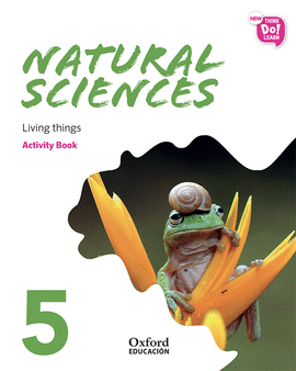 NEW THINK DO LEARN NATURAL SCIENCES 5 MODULE 1. LIVING THINGS. ACTIVITY BOOK