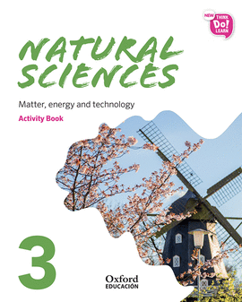NEW THINK DO LEARN NATURAL SCIENCES 3 MODULE 3. MATTER, ENERGY AND TECHNOLOGY. A