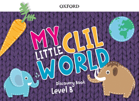 MY LITTLE CLIL WORLD.  LEVEL B. DISCOVERY BOOK PACK
