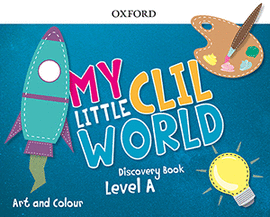 MY LITTLE CLIL WORLD. LEVEL A. DISCOVERY BOOK. ART AND COLOUR