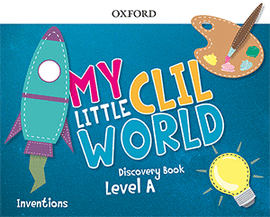 MY LITTLE CLIL WORLD. LEVEL A. DISCOVERY BOOK. INVENTIONS