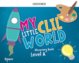 MY LITTLE CLIL WORLD. LEVEL A. DISCOVERY BOOK. SPACE