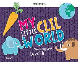 MY LITTLE CLIL WORLD. LEVEL B. DISCOVERY BOOK. FOOD