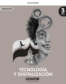 TECNOLOG�A Y DIGITALIZACI�N 3� ESO. LIBRO DEL ESTUDIANTE. GENIOX SITUACIONES DE