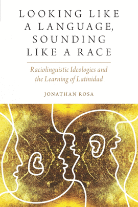 LOOKING LIKE A LANGUAGE, SOUNDING LIKE A RACE: RACIOLINGUISTIC ID