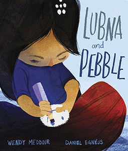 PICTURE BOOKS. LUBNA AND PEBBLE