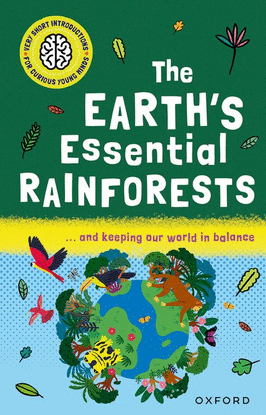 EARTHS ESSENTIAL RAINFORESTS (VERY SHORT INTRODUCT