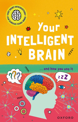 YOUR INTELLIGENT BRAIN (VERY SHORT INTRODUCTIONS)