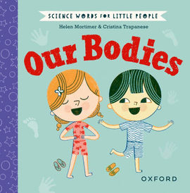 OUR BODIES (SCIENCE WORDS FOR LITTLE PEOPLE)