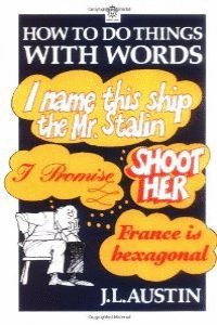 HOW TO DO THINGS WITH WORDS