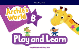 ARCHIE'S WORLD B 5 A�OS. PLAY & LEARN 2023
