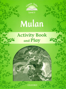 MULAN ACTIVITY BOOK. CLASSIC TALES LEVEL 3
