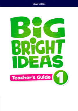 BIG BRIGHT IDEAS 1. TEACHER'S BOOK