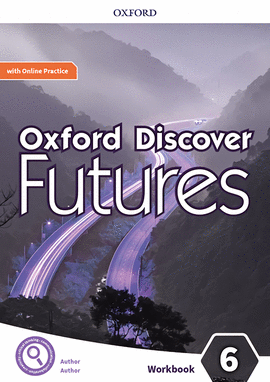 OXFORD DISCOVER FUTURES 6. WORKBOOK + ONLINE PRACTICE