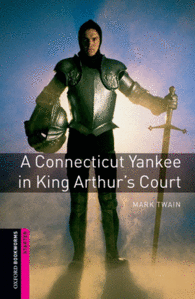 OXFORD BOOKWORMS. STARTER: A CONNECTICUT YANKEE IN KING ARTHUR'S COURT EDITION 0