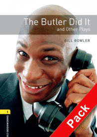 OXFORD BOOKWORMS. STAGE 1: THE BUTLER DID IT AND OTHER PLAYS. CD PACK EDITION 08