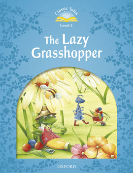 CLASSIC TALES 1 THE LAZY GRASSHOPPER PK