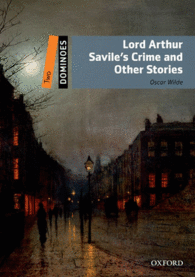 LORD ARTHUR SAVILE'S CRIME AND OTHER STORIES