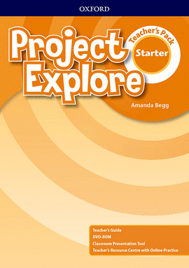 PROJECT EXPLORE STARTER. TEACHER'S BOOK PACK