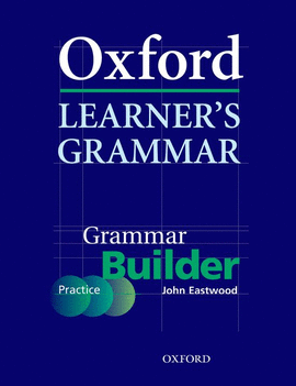 (05).OXFORD LEARNERS GRAMMAR BUILDER.PRACTICE