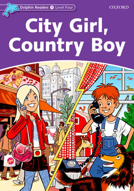 DOLPHIN READERS 4. CITY GIRL, COUNTRY BOY