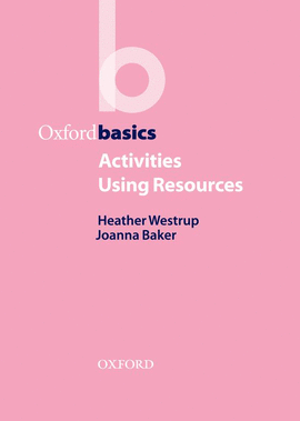 ACTIVITIES USING RESOURCES (OXFORD BASICS)